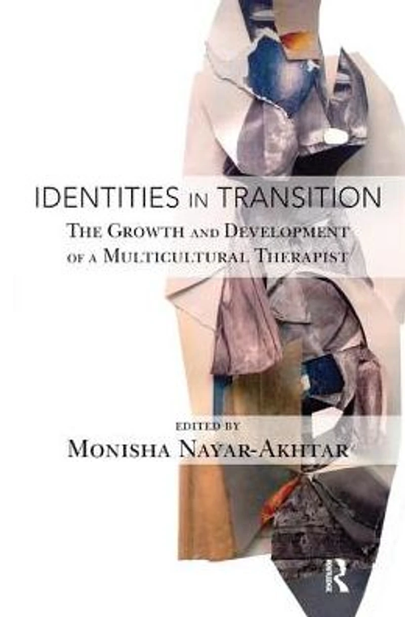 Identities Transition: The Growth and Development of a Multicultural Therapist
