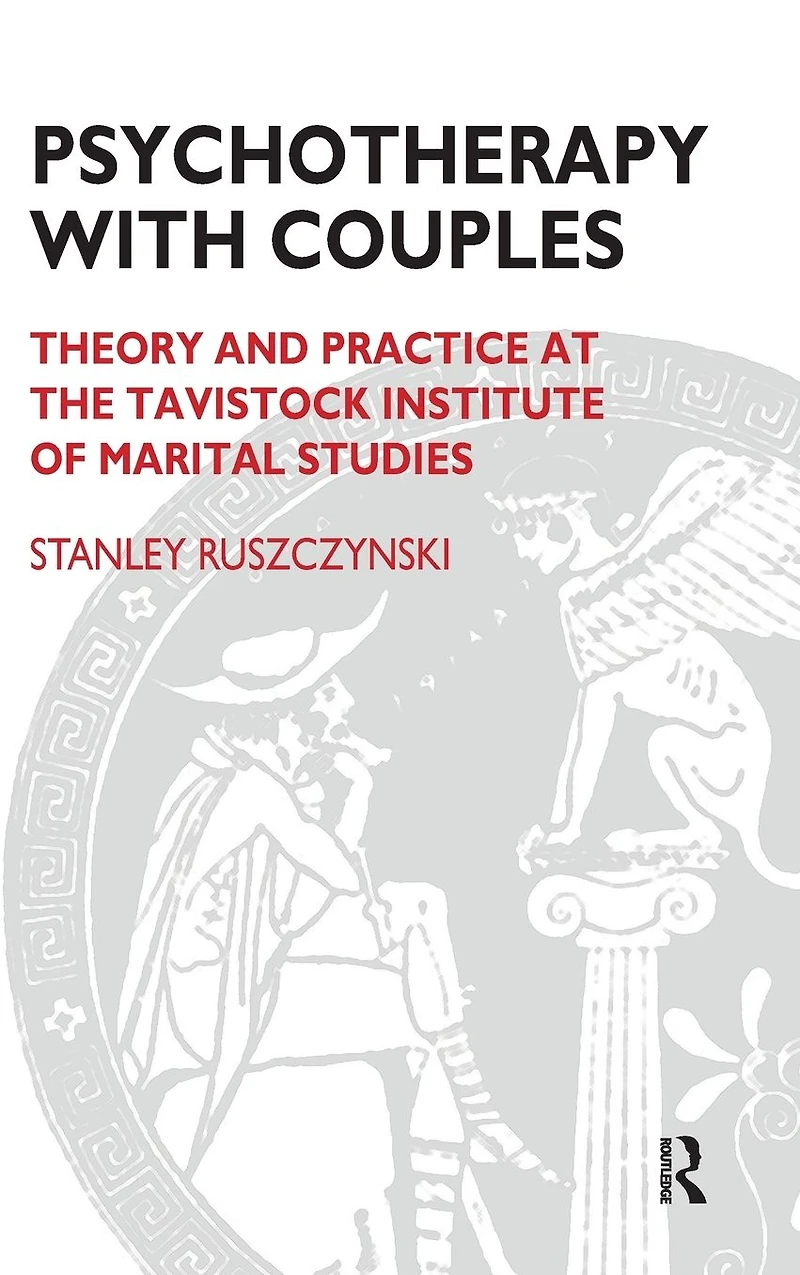 Psychotherapy With Couples: Theory and Practice at the Tavistock Institute of Marital Studies