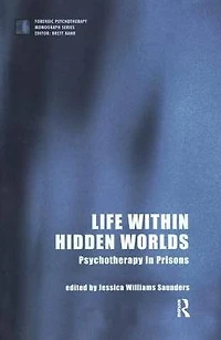 Life within Hidden Worlds: Psychotherapy Prisons