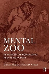 Mental Zoo: Animals the Human Mind and its Pathology
