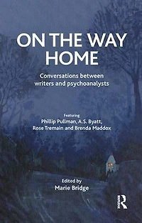 On the Way Home: Conversations Between Writers and Psychoanalysts