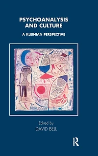 Psychoanalysis and Culture: A Kleinian Perspective