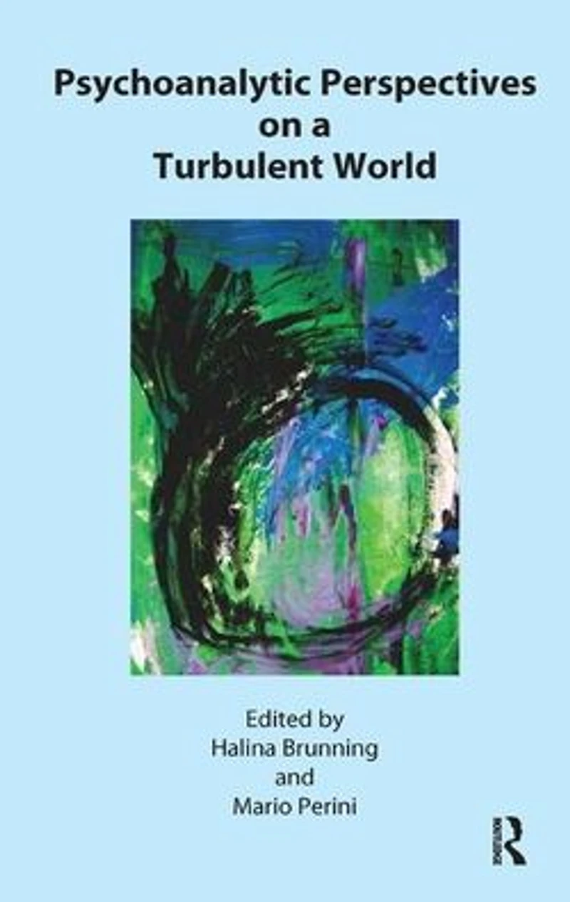 Psychoanalytic Perspectives on a Turbulent World