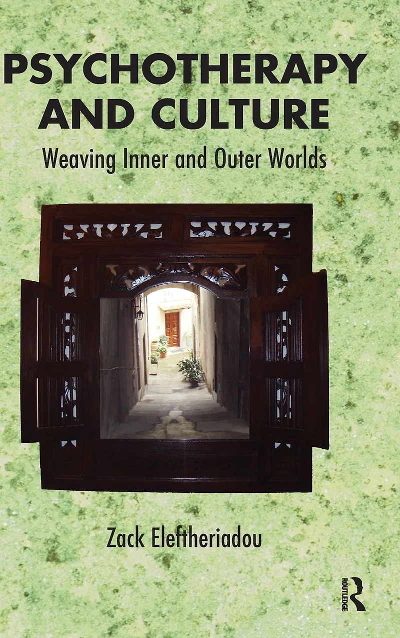Psychotherapy and Culture: Weaving Inner Outer Worlds
