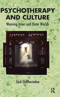 Psychotherapy and Culture: Weaving Inner Outer Worlds
