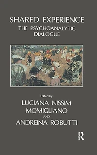 Shared Experience: The Psychoanalytic Dialogue