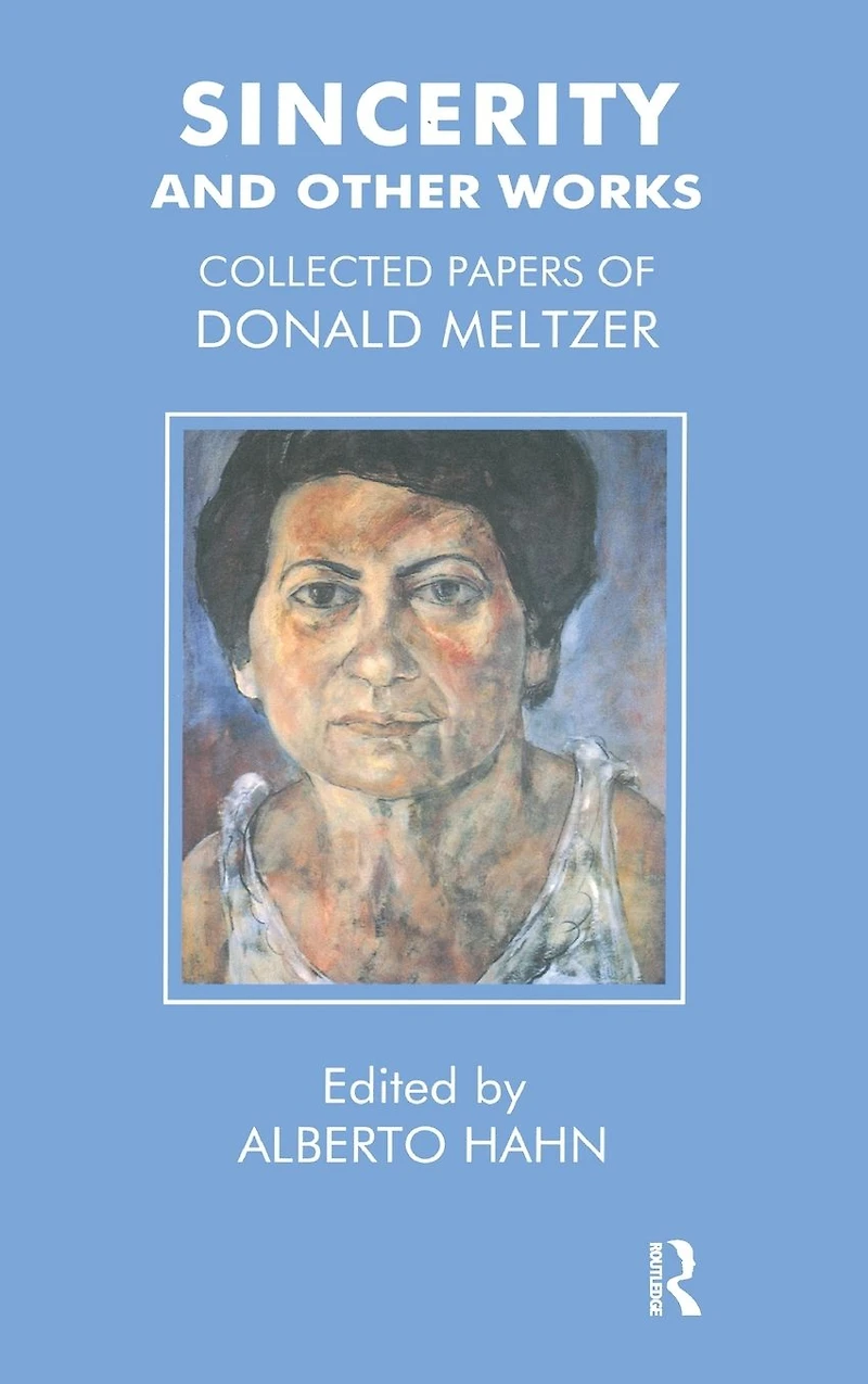 Sincerity and Other Works: Collected Papers of Donald Meltzer