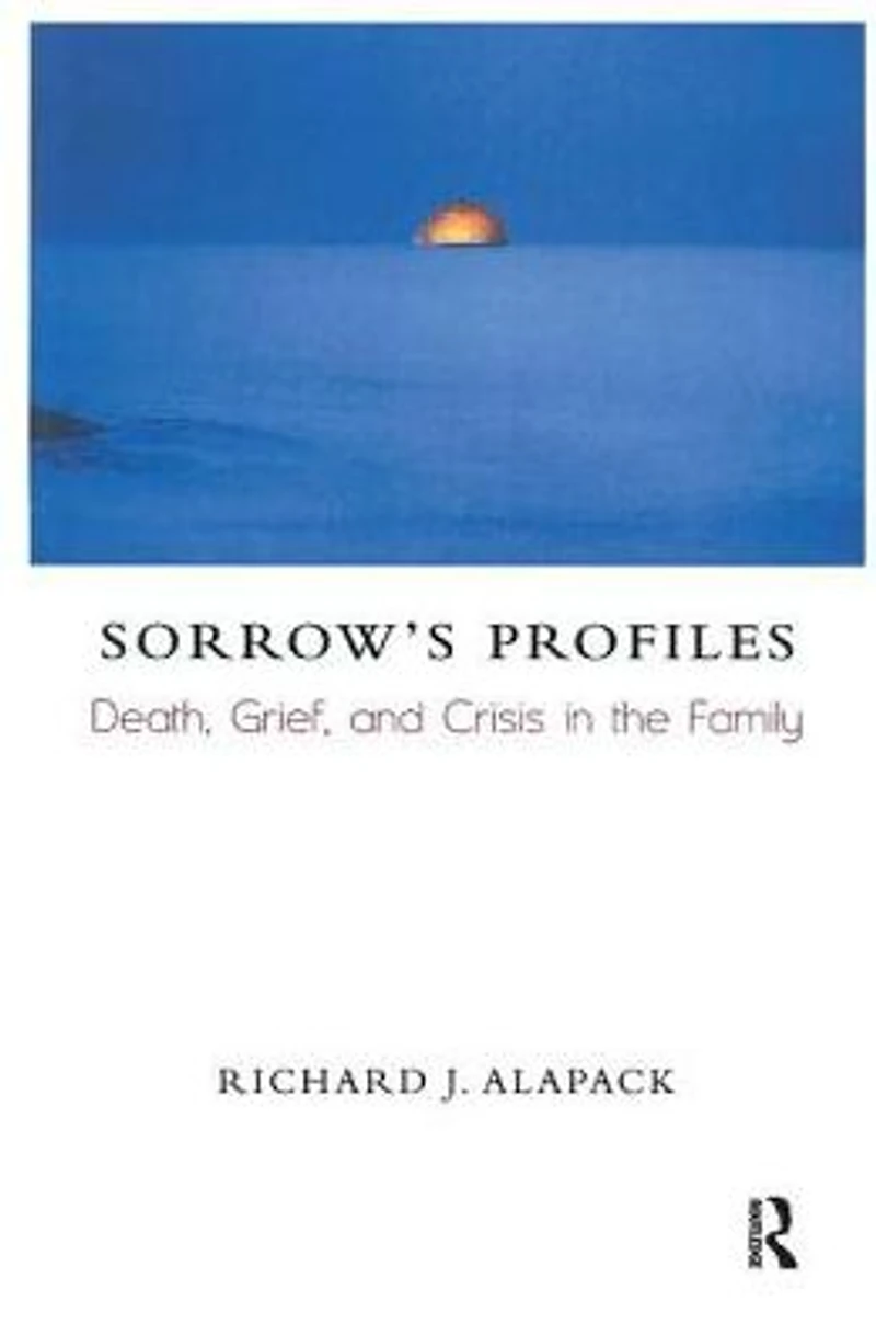 Sorrow's Profiles: Death, Grief, and Crisis the Family