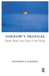 Sorrow's Profiles: Death, Grief, and Crisis the Family