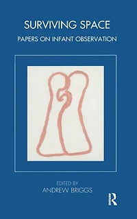 Surviving Space: Papers on Infant Observation