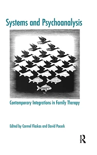 Systems and Psychoanalysis: Contemporary Integrations Family Therapy