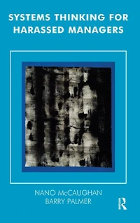 Systems Thinking for Harassed Managers