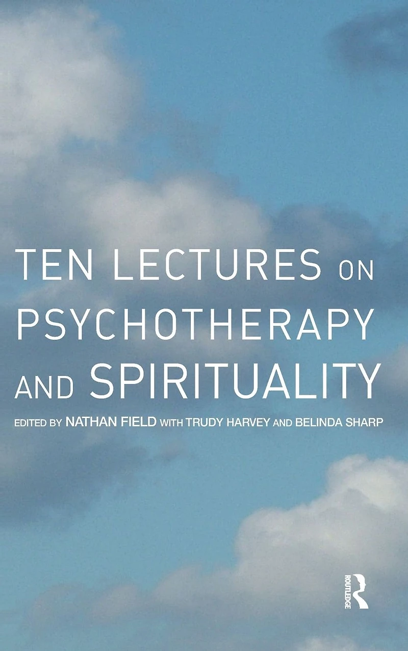 Ten Lectures on Psychotherapy and Spirituality