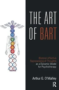 The Art of BART: Bilateral Affective Reprocessing Thoughts as a Dynamic Model for Psychotherapy