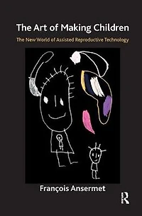 The Art of Making Children: New World Assisted Reproductive Technology