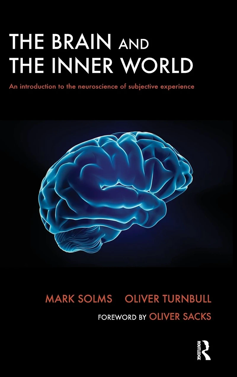the Brain and Inner World: An Introduction to Neuroscience of Subjective Experience