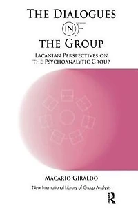 the Dialogues and of Group: Lacanian Perspectives on Psychoanalytic Group
