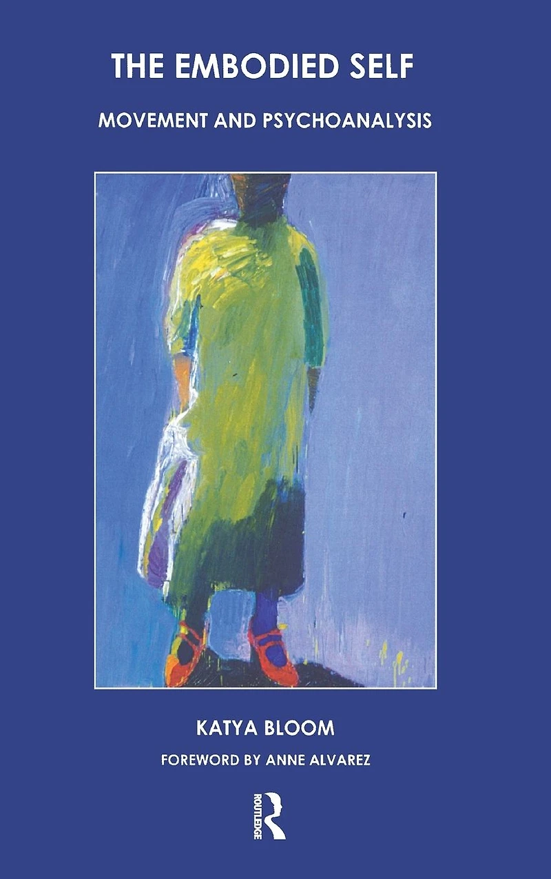 The Embodied Self: Movement and Psychoanalysis
