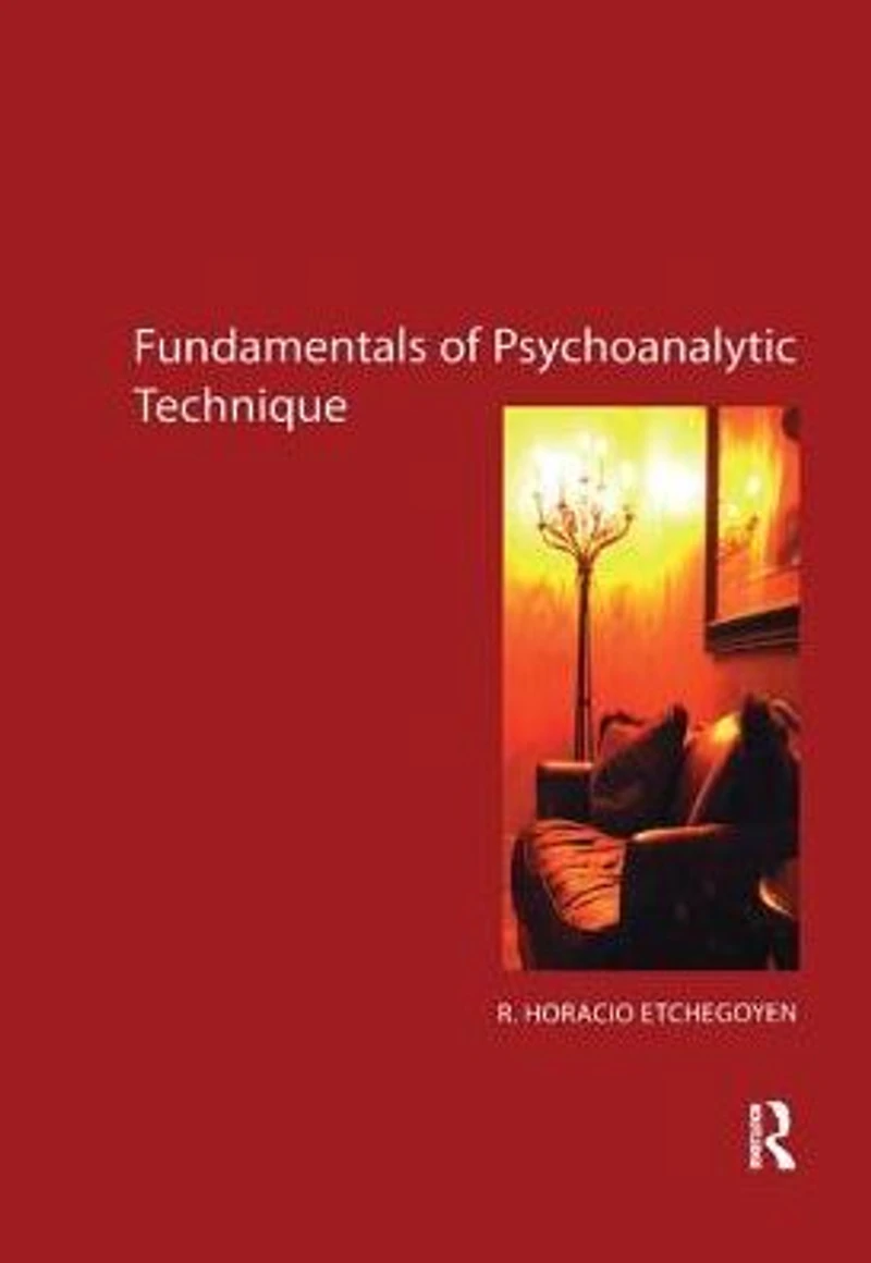 The Fundamentals of Psychoanalytic Technique