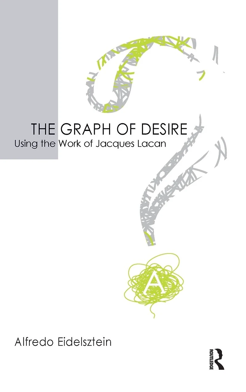the Graph of Desire: Using Work Jacques Lacan
