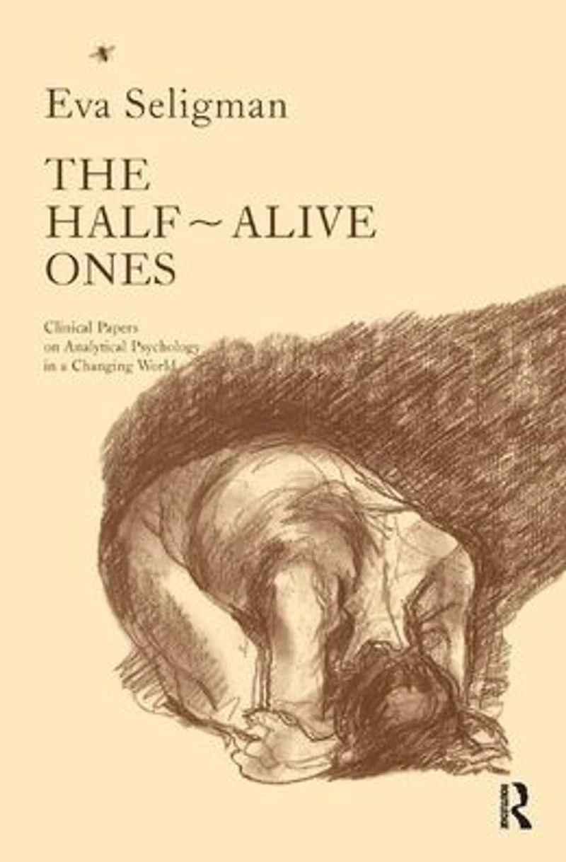 The Half-Alive Ones: Clinical Papers on Analytical Psychology a Changing World
