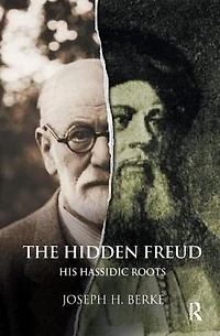 The Hidden Freud: His Hassidic Roots