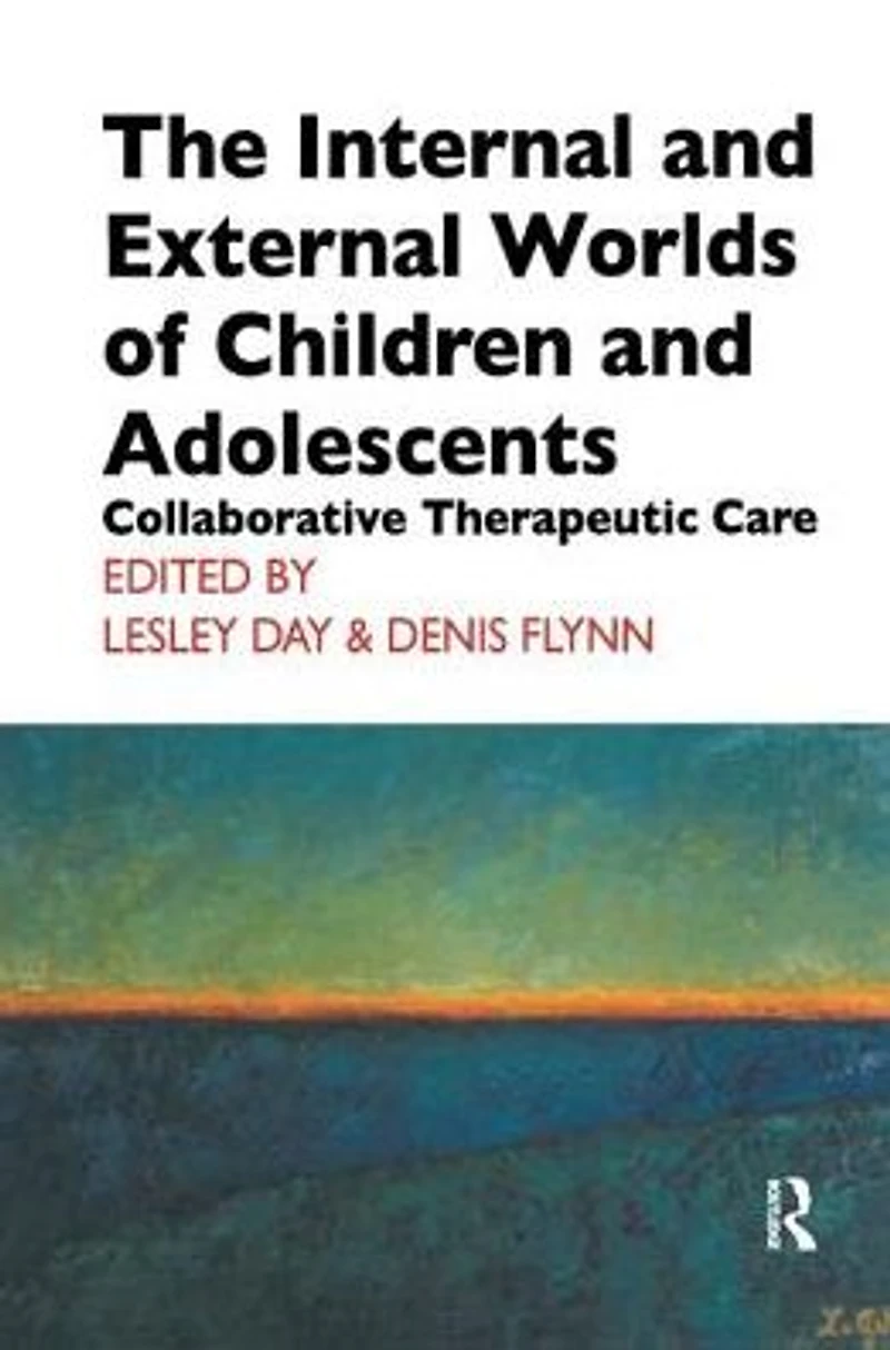 The Internal and External Worlds of Children Adolescents: Collaborative Therapeutic Care