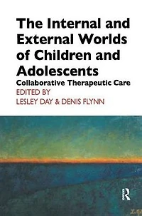The Internal and External Worlds of Children Adolescents: Collaborative Therapeutic Care