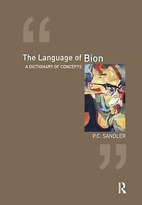 The Language of Bion: A Dictionary Concepts