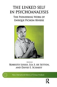 The Linked Self Psychoanalysis: Pioneering Work of Enrique Pichon Riviere