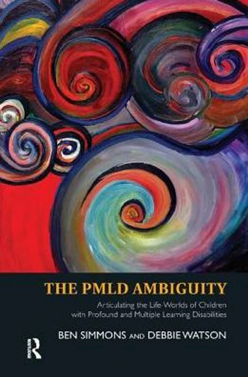 the PMLD Ambiguity: Articulating Life-Worlds of Children with Profound and Multiple Learning Disabilities