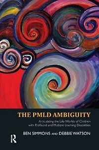 the PMLD Ambiguity: Articulating Life-Worlds of Children with Profound and Multiple Learning Disabilities