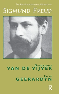 The Pre-Psychoanalytic Writings of Sigmund Freud