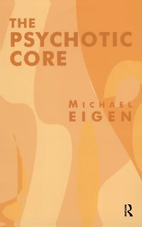 The Psychotic Core