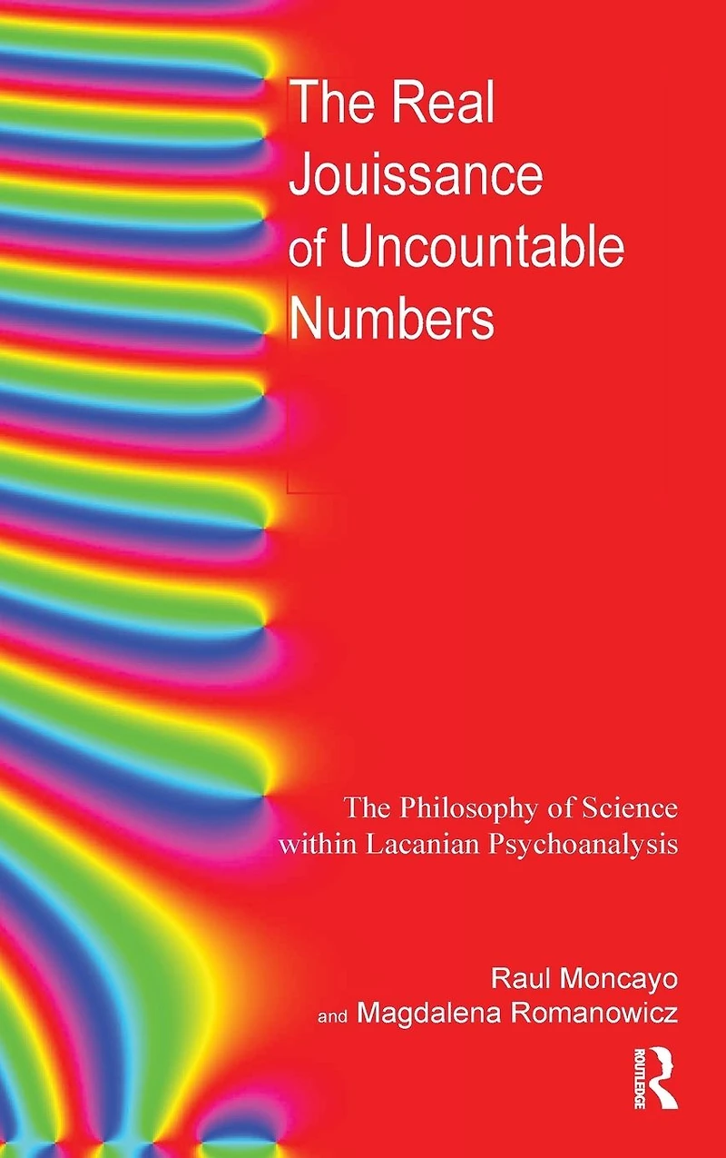 The Real Jouissance of Uncountable Numbers: Philosophy Science within Lacanian Psychoanalysis