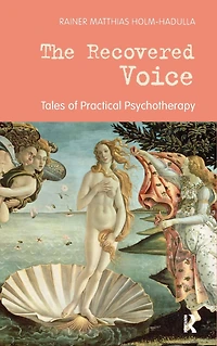 The Recovered Voice: Tales of Practical Psychotherapy