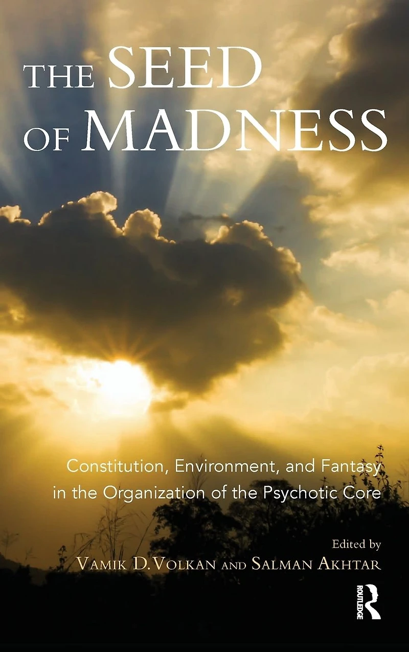 the Seed of Madness: Constitution, Environment, and Fantasy Organization Psychotic Core