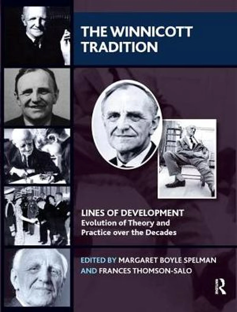 the Winnicott Tradition: Lines of Development-Evolution Theory and Practice over Decades