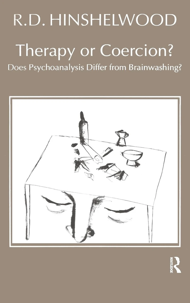Therapy or Coercion: Does Psychoanalysis Differ from Brainwashing?