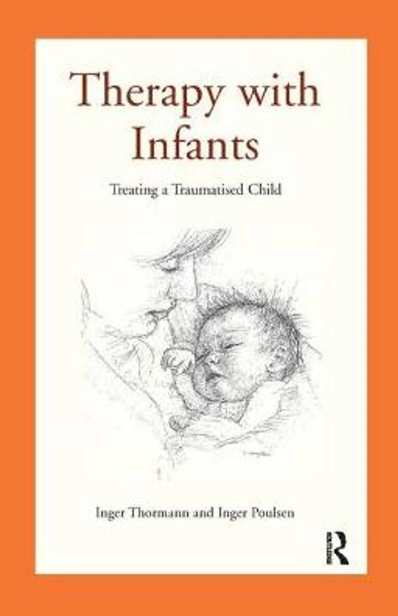 Therapy with Infants: Treating a Traumatised Child