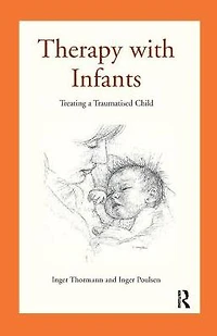 Therapy with Infants: Treating a Traumatised Child