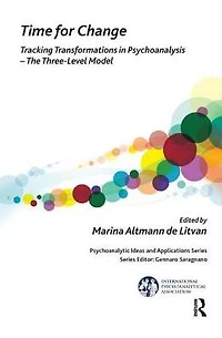 Time for Change: Tracking Transformations Psychoanalysis - The Three-Level Model