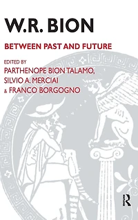 W.R. Bion: Between Past and Future