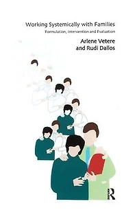 Working Systemically with Families: Formulation, Intervention and Evaluation