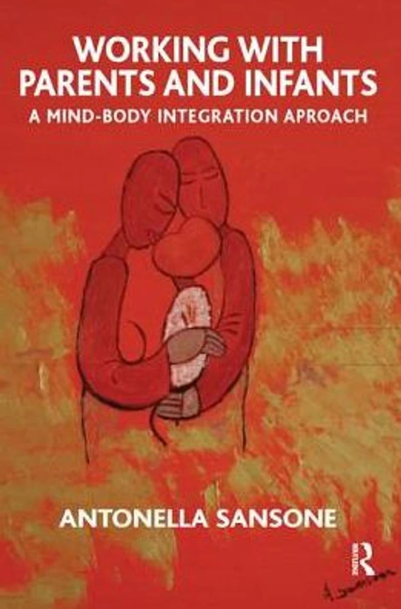 Working with Parents and Infants: A Mind-Body Integration Approach
