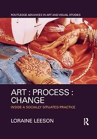 Art : Process Change: Inside a Socially Situated Practice