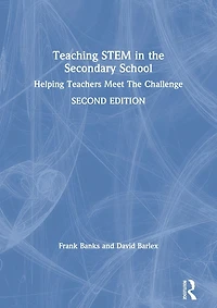 Teaching STEM The Secondary School: Helping Teachers Meet Challenge