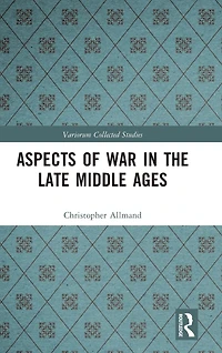 Aspects of War the Late Middle Ages