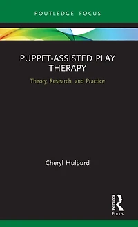 Puppet-Assisted Play Therapy: Theory, Research, and Practice