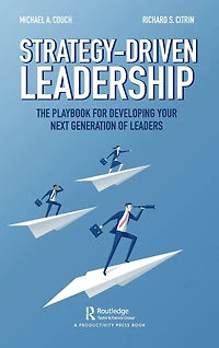 Strategy-Driven Leadership: The Playbook for Developing Your Next Generation of Leaders